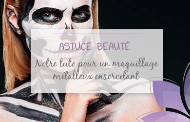 Maquillage métalleux : Notre tuto 